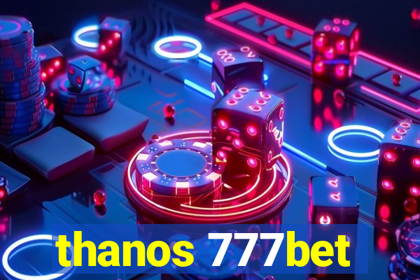 thanos 777bet